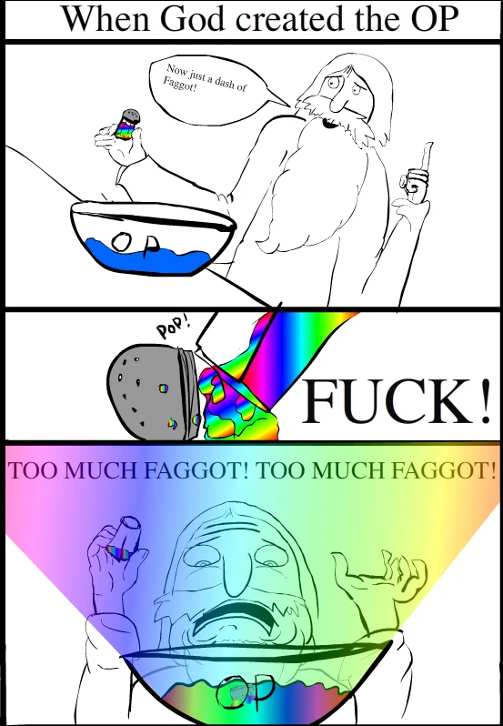 OP is a Faggot — Comic titled 'When God created the OP' with God spilling rainbow 'faggot' into a bowl labeled OP.