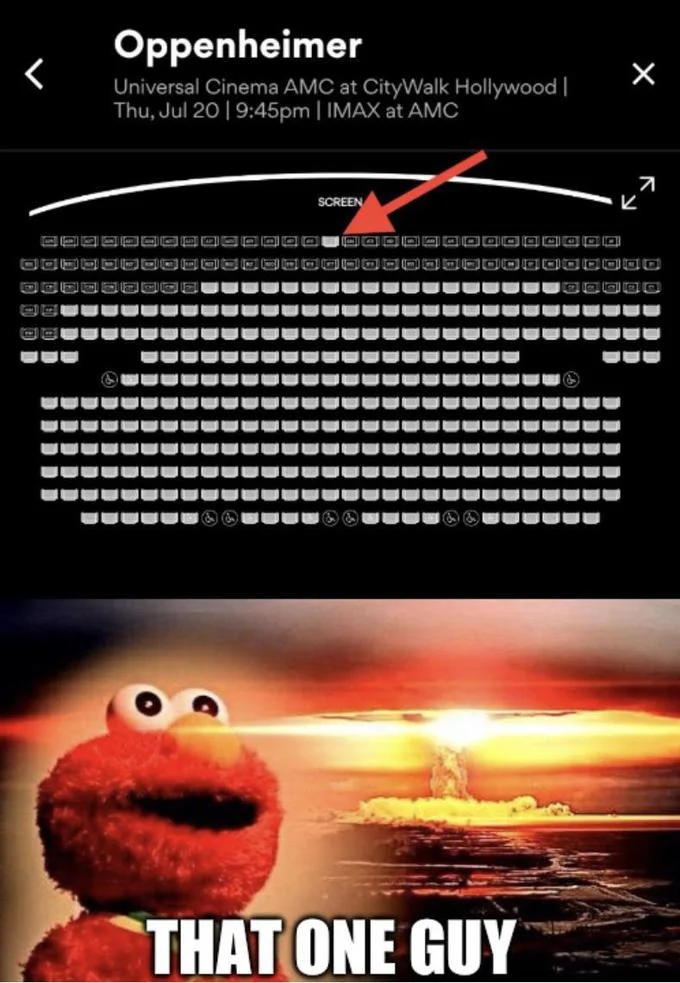 Oppenheimer Front Row Seats — IMAX seating chart with Elmo's head over nuclear explosion labeled 'THAT ONE GUY.'