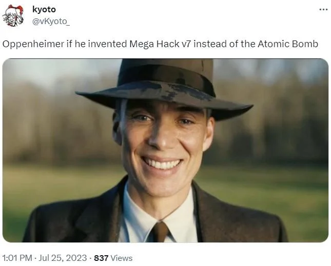 Oppenheimer Smile — Tweet reading 'Oppenheimer if he invented Mega Hack v7 instead of the Atomic Bomb' with smiling Oppenheimer