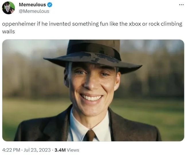 Oppenheimer Smile — Tweet reading 'oppenheimer if he invented something fun like the xbox or rock climbing walls' with smiling Oppenheimer