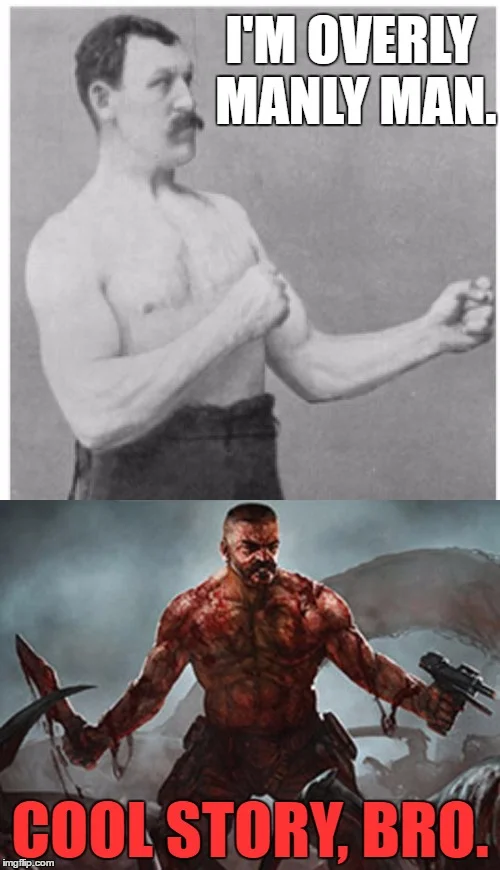 A hybrid meme featuring Overly Manly Man in the top panel making a declaration, with a reaction image in the bottom panel.