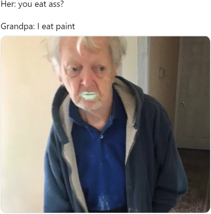 Paint Grandpa — Parody tweet reversing the original: grandpa ate yogurt thinking it was paint