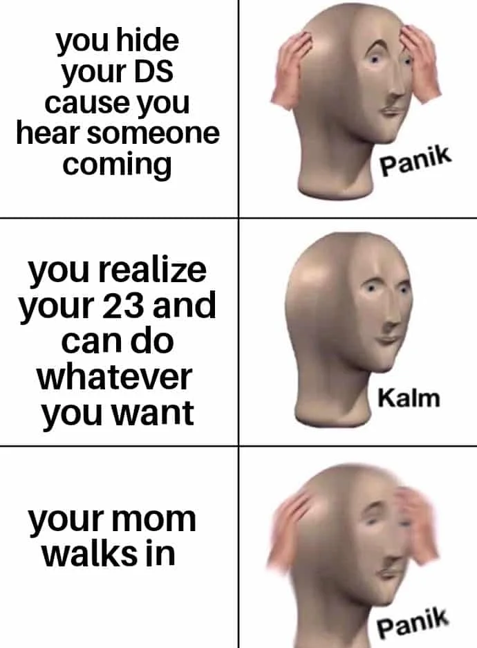 Three-panel Panik Kalm Panik meme with anxiety about hidden gaming device, relief at adulthood, panic at mom's arrival