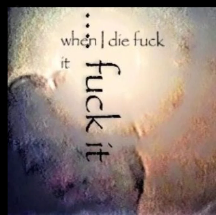 Papyrus Irony — Text 'when I die fuck it fuck it' in Papyrus font on misty background