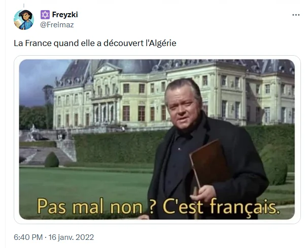 Pas Mal Non Cest Francais — A tweet screenshot by @Freimaz about France discovering Algeria, paired with the château meme and subtitle dated January 16, 2022.