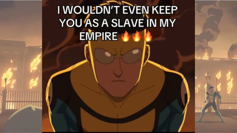 Pathetic I Wouldnt Even Keep You As A Slave In My Empire — Target Invincible from Invincible animated series displaying a stern dismissive expression with