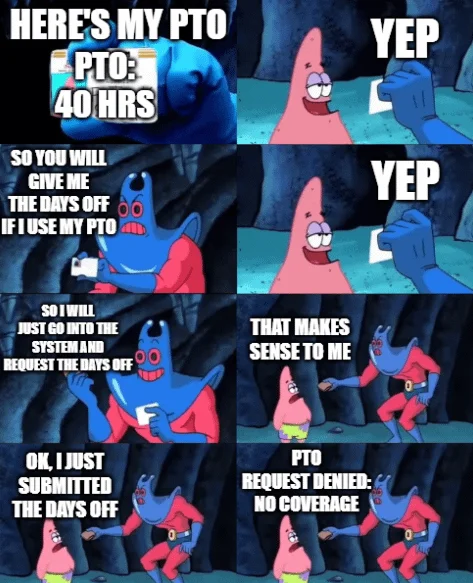 Patrick Star's Wallet — Patrick wallet meme edited about PTO request being denied at work