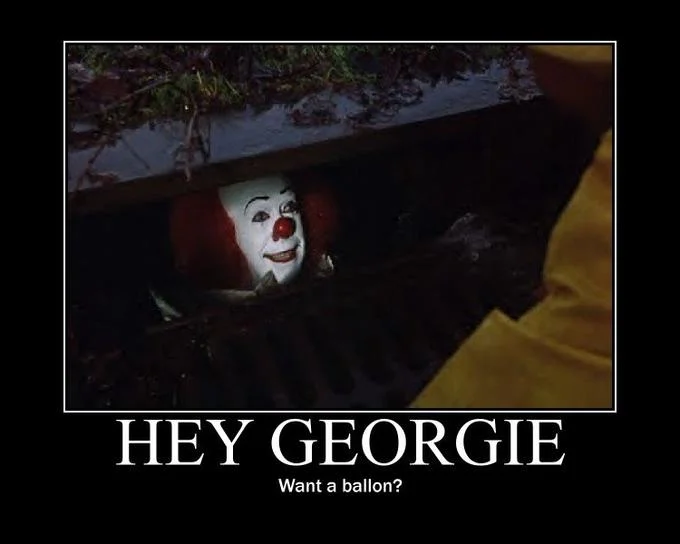 Pennywise The Clown — Pennywise in storm drain demotivational poster asking Georgie about a balloon
