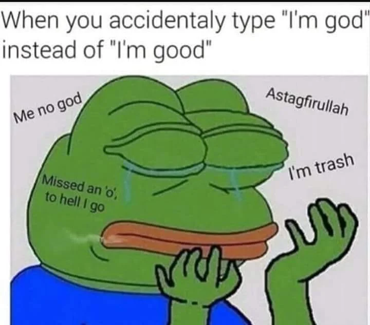 PepeHands meme about typo 'I'm god' instead of 'I'm good' with humorous distressed labels