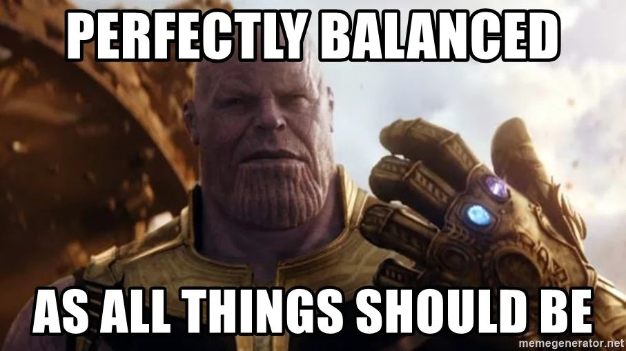 The definitive Thanos meme template in battle-ready pose with the Infinity Gauntlet and large white text reading 'PERFECTLY BALANCED' and 'AS ALL THINGS SHOULD