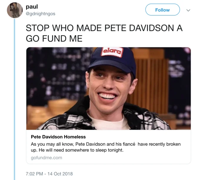 Tweet reacting to a joke GoFundMe titled 'Pete Davidson Homeless' after his breakup