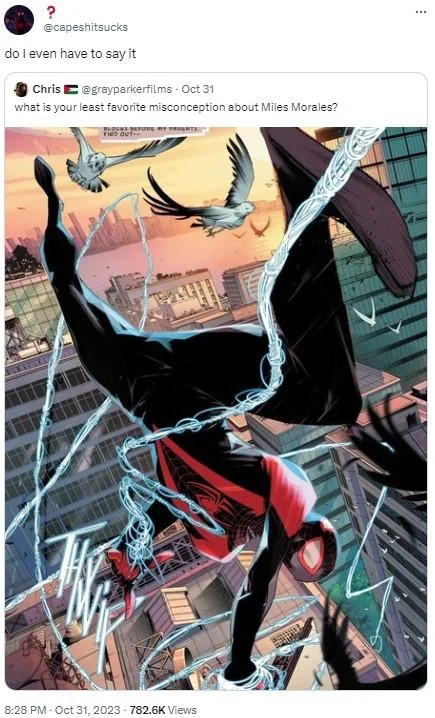 Peter Parker Is Spider Man Miles Morales Is Miles Morales — capeshitsucks quote-tweet 'do I even have to say it' over a Miles Morales comic swinging panel