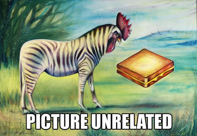 Painting of a zebra with a rooster head next to a grilled cheese sandwich with 'PICTURE UNRELATED' caption