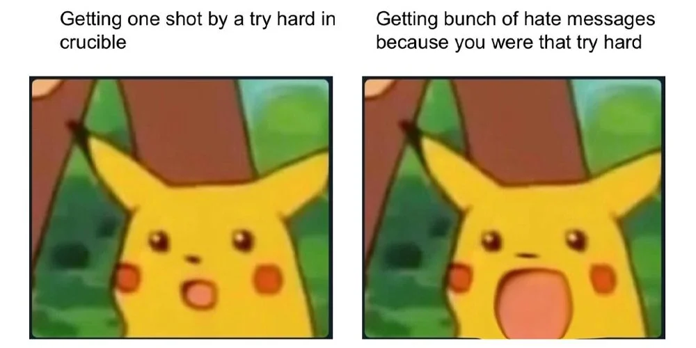 A two-panel meme using Pikachu's surprised expression contrasting getting one-shot in Crucible versus receiving hate messages.