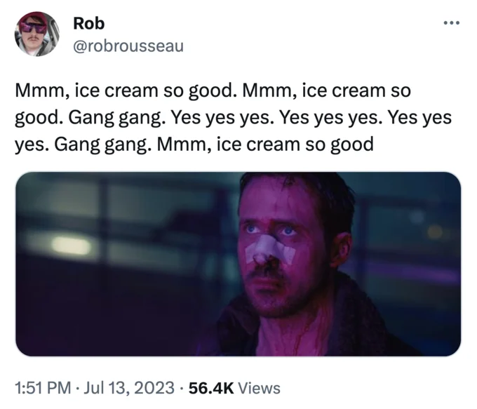 Pinkydoll Tiktok Lives Ice Cream So Good Gang Gang — Tweet by Rob Rousseau reciting 'ice cream so good, gang gang' next to Ryan Gosling Blade Runner still