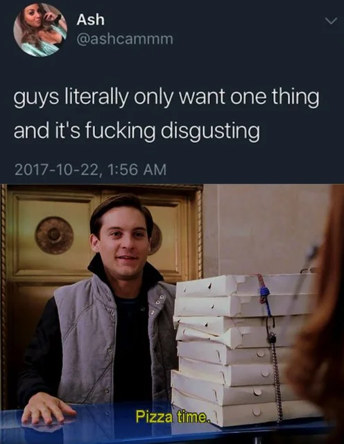 Pizza Time — Tweet paired with the Spider-Man 2 pizza delivery scene, joking that men only want pizza.