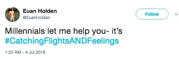 Plane Bae — A screenshot of Euan Holden's tweet from July 4, 2018, reading '#CatchingFlightsANDFeelings' as a witty hashtag for the story.