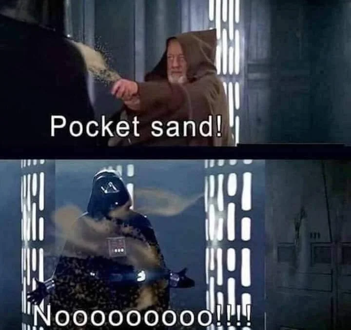 Obi-Wan throwing sand at Darth Vader meme with Pocket sand caption