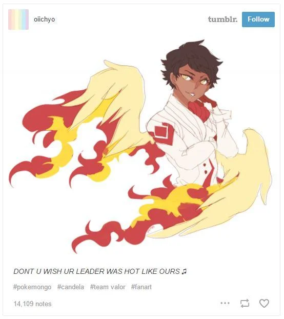 Pokemon Go — A Tumblr post featuring stylized anime art of Candela posed dramatically amid flames with caption 'DONT U WISH UR LEADER WAS HOT LIKE OURS.'