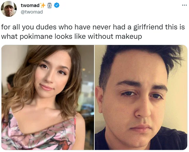 Pokimane No Makeup — Twomad tweet comparing Pokimane with makeup to a selfie of himself as a joke