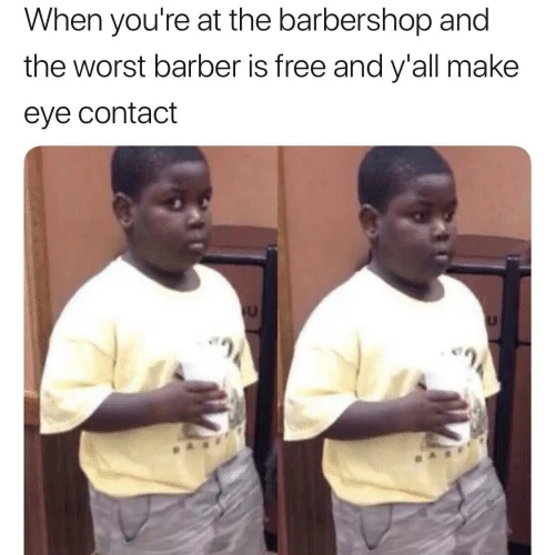 Two-panel Popeyes Kid meme about making eye contact with the worst barber at a barbershop
