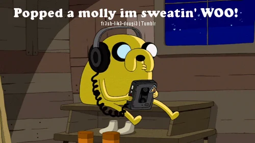 Popped A Molly Im Sweatin — An animated yellow character Jake wearing headphones and holding a phone with exaggerated sweating expression.