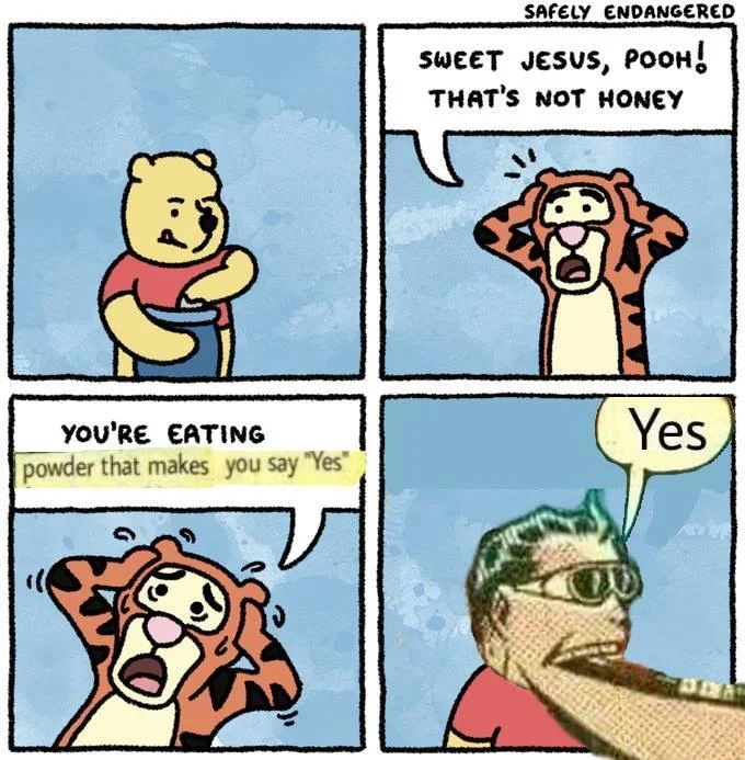 Powder That Makes You Say "Yes" — Four-panel comic of Pooh and Tigger crossed with the powder that makes you say Yes meme.