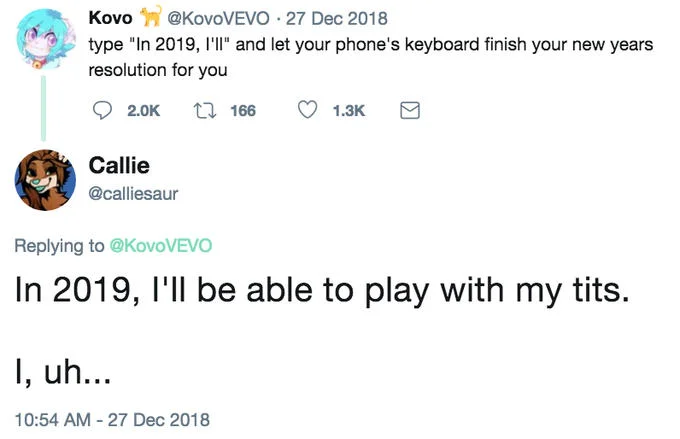 Reply tweet from @calliesaur with a predictive text generated 2019 resolution.
