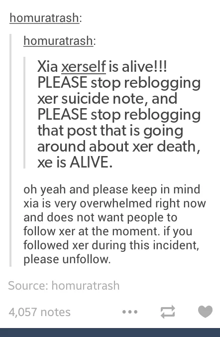 Preferred Pronouns — Tumblr post from homuratrash using xe/xer neopronouns asking people to stop reblogging a suicide note.
