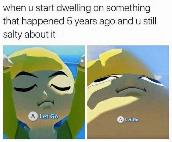 [Press A] to Let Go — Two-panel meme comparing Wind Waker Link and BOTW Link, both with 'A Let Go' prompts, about dwelling on the past