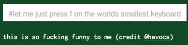 #let me just press f on the worlds smallest keyboard this is so f------ funny to me (credit @havocs)