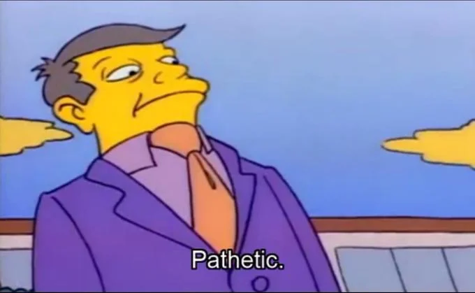 Principal Skinner's "Pathetic" — Principal Skinner smirking with subtitle 'Pathetic.'