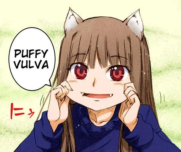 Holo from Spice and Wolf pulling cheeks with 'PUFFY VULVA' speech bubble