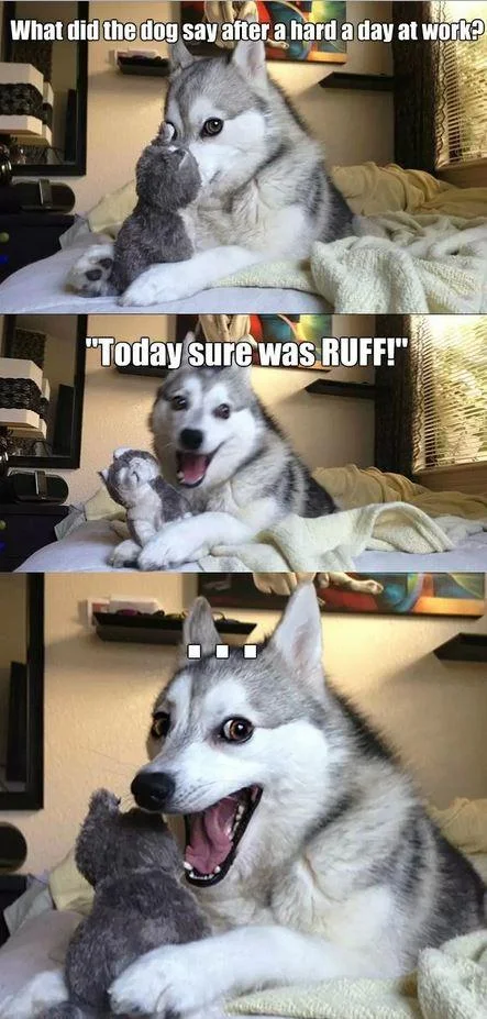 Pun Dog meme with a ruff day at work pun