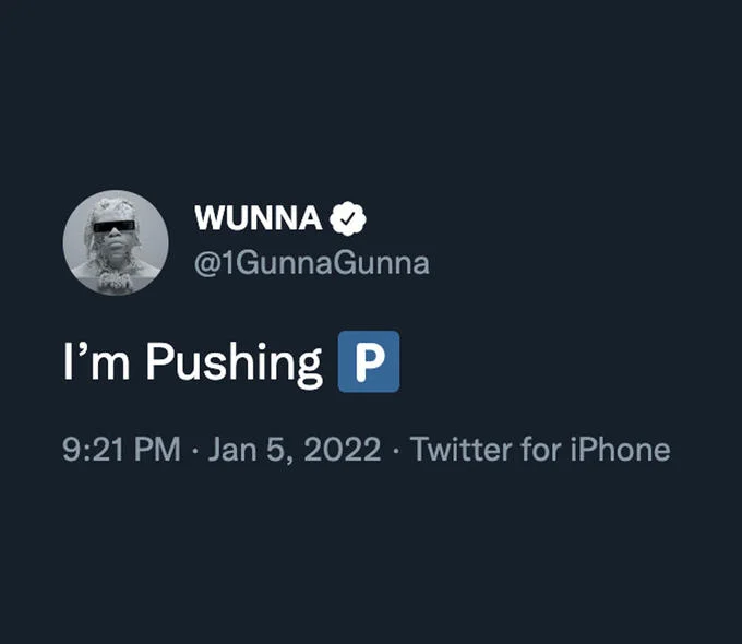 Pushin' P — Tweet by Gunna reading I'm Pushing P with a P emoji