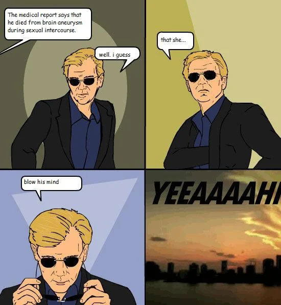 Puts On Sunglasses — Four-panel Horatio Caine comic ending with sunglasses and YEEAAAAHH title card