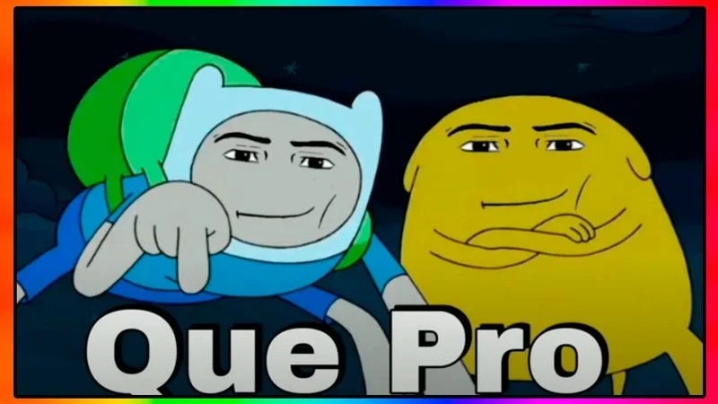 Official Que Pro meme image featuring Finn and a yellow character with smug satisfied expressions, white text branding, and vibrant rainbow-colored decorative