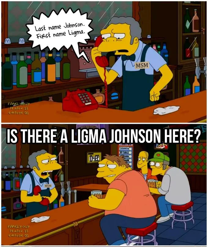 Rahul Ligma And Daniel Johnson — Simpsons Moe's Tavern prank call meme labeled MSM asking for Ligma Johnson
