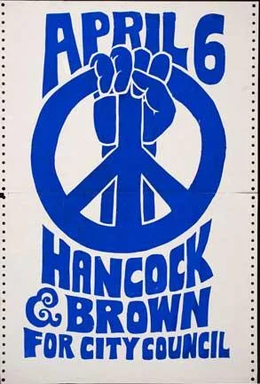 A blue-and-white screen-printed campaign poster reading 'April 6 — Hancock & Brown For City Council' centered on a raised fist inside a peace symbol.