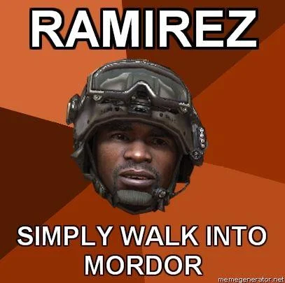 Ramirez Do Everything — A Lord of the Rings crossover Ramirez meme featuring Sergeant Foley with the command 'SIMPLY WALK INTO MORDOR.'