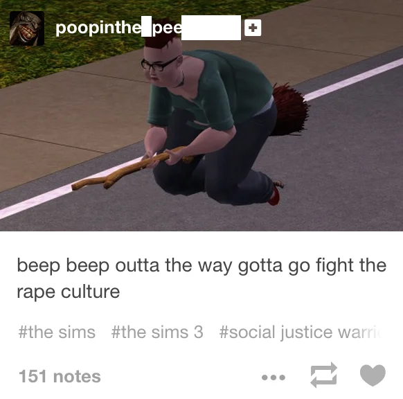 Sims 3 screenshot captioned 'beep beep outta the way gotta go fight the rape culture'
