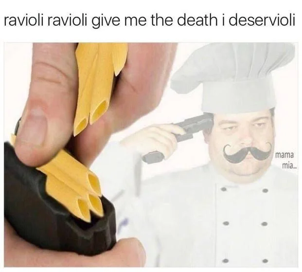 Ravioli Ravioli Give Me the Formuoli — Chef holding penne pasta to head captioned ravioli ravioli give me the death i deservioli