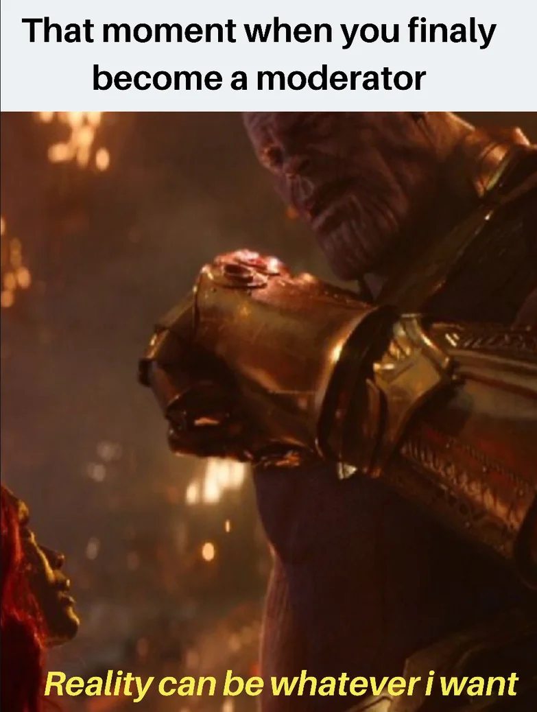 Thanos holding the Infinity Gauntlet with 'Reality can be whatever i want' text in yellow at bottom and custom joke overlay about gaining moderator powers.