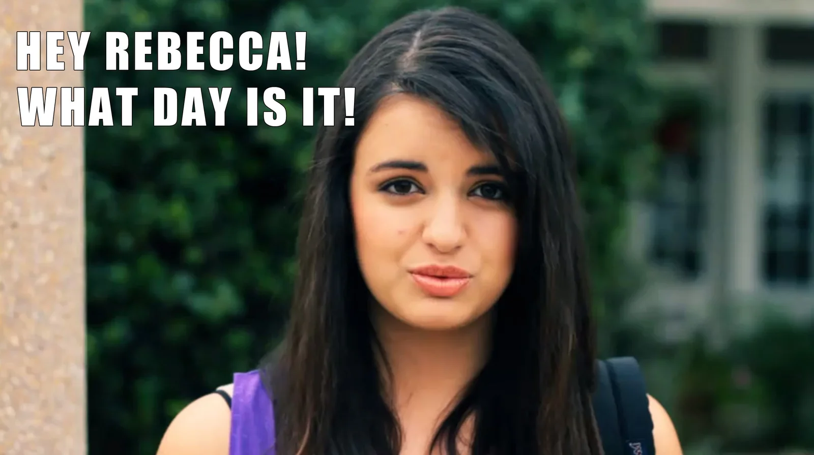 Rebecca Black Friday — Rebecca Black meme text 'Hey Rebecca What Day Is It' referencing Friday song