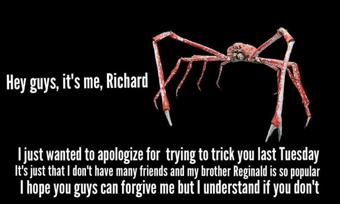 Spider crab meme featuring 'Richard', Reginald's brother, apologizing