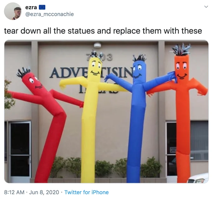 Replace Racist Statues — A Twitter screenshot from June 2020 suggesting to replace all statues with colorful wacky waving inflatable tube men air dancers in