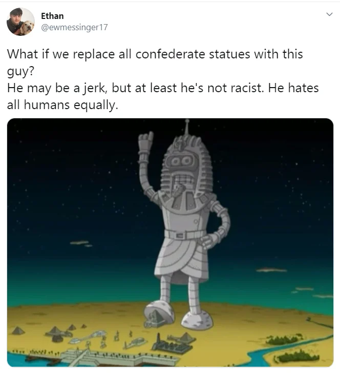 Replace Racist Statues — A Twitter screenshot suggesting Confederate statues be replaced with a giant robot that 'hates all humans equally' illustrated with