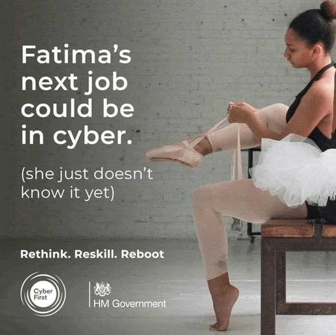 Rethink, Reskill, Reboot — UK Government CyberFirst ad with ballerina Fatima tying pointe shoes and the 'Rethink. Reskill. Reboot.' slogan.