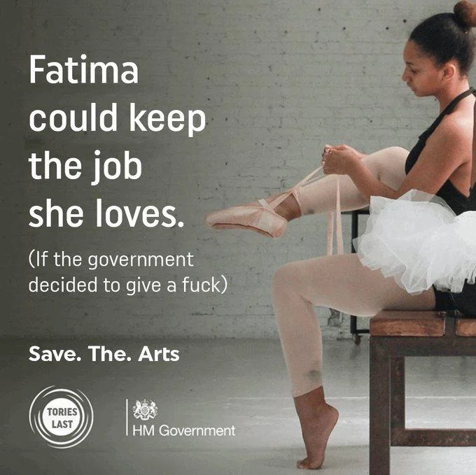 Rethink, Reskill, Reboot — Parody Fatima poster reading 'Fatima could keep the job she loves' with a 'Save The Arts' slogan and 'Tories Last' badge.