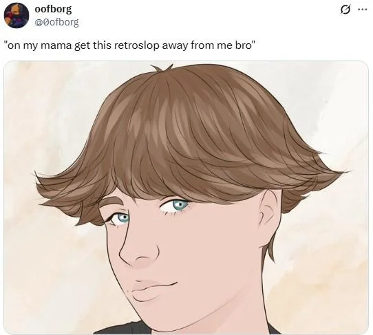 Tweet by oofborg reading 'on my mama get this retroslop away from me bro' with an illustration of a fluffy-haired character